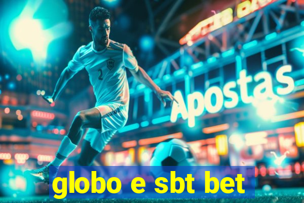 globo e sbt bet